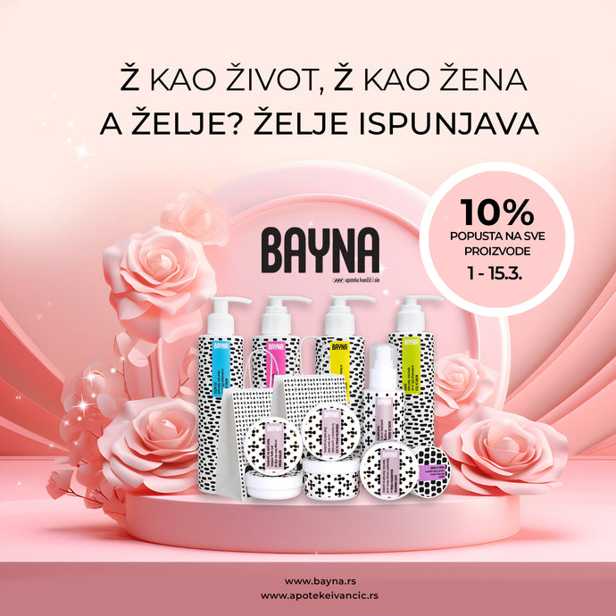 Slavimo snagu žena uz 10% popusta na sve Bayna proizvode!